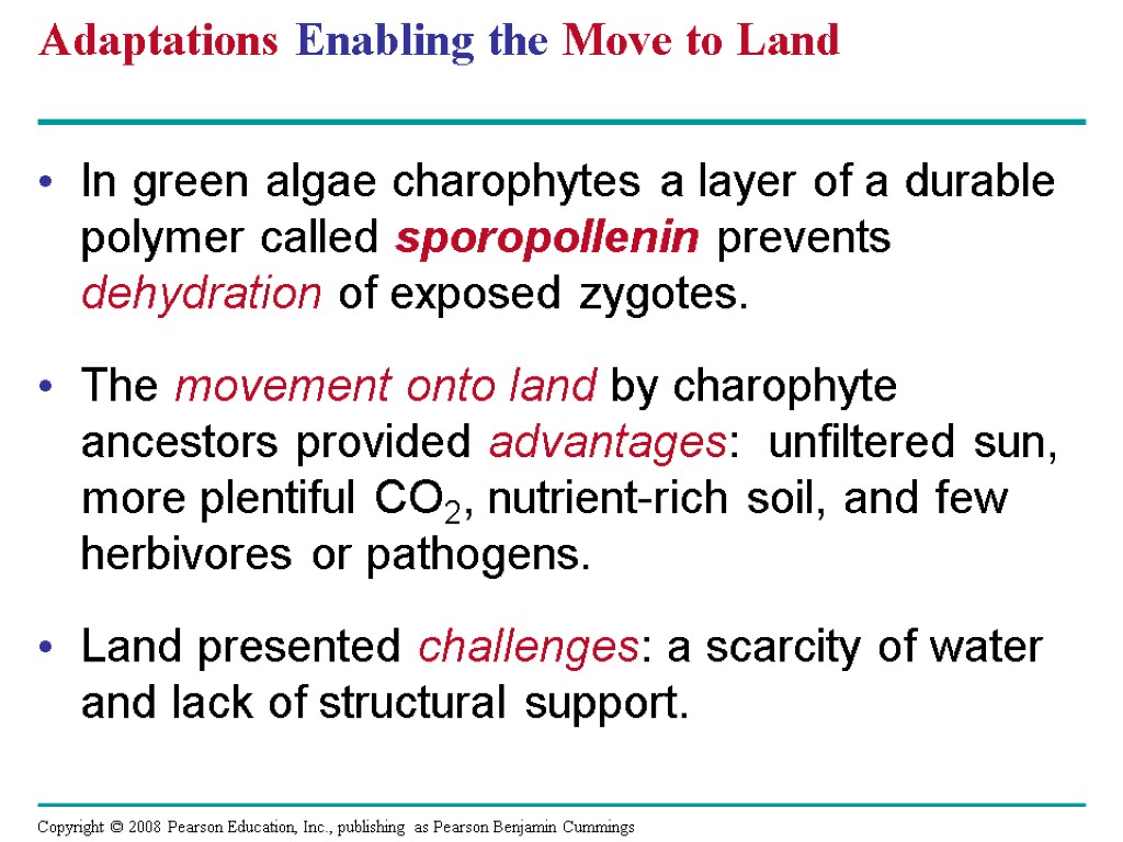 Adaptations Enabling the Move to Land In green algae charophytes a layer of a